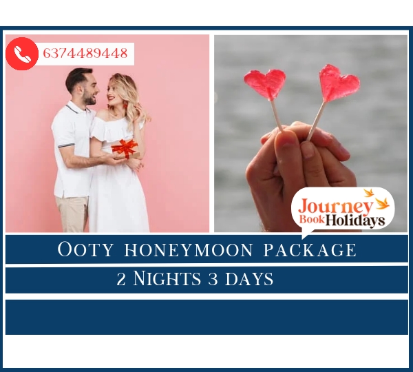 Ooty Honeymoon Package: 2 Nights / 3 Days